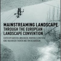 Mainstreaming Landscape through the European Landscape Convention