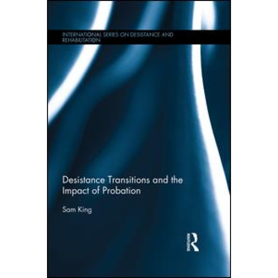 Desistance Transitions and the Impact of Probation Desistance Transitions and the Impact of Probation
