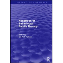 Handbook of Behavioural Family Therapy Handbook of Behavioural Family Therapy