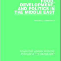 Food, Development, and Politics in the Middle East Food, Development, and Politics in the Middle East