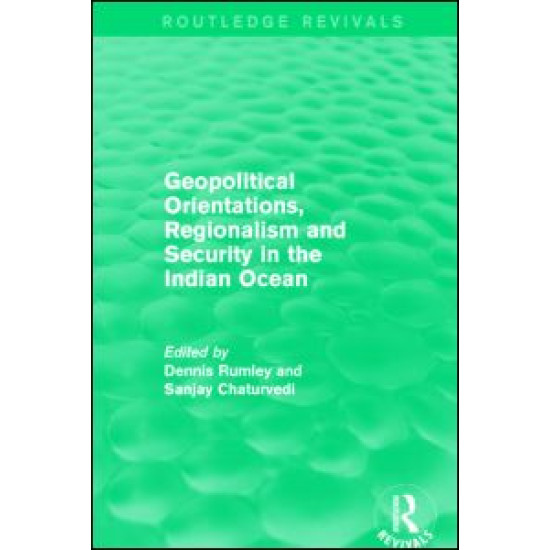 Geopolitical Orientations, Regionalism and Security in the Indian Ocean Geopolitical Orientations, Regionalism and Security in the Indian Ocean
