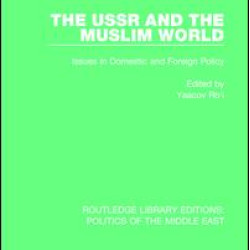 The USSR and the Muslim World The USSR and the Muslim World