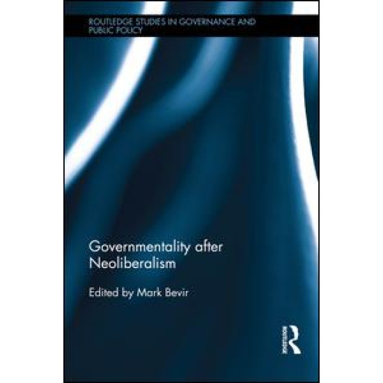 Governmentality after Neoliberalism Governmentality after Neoliberalism