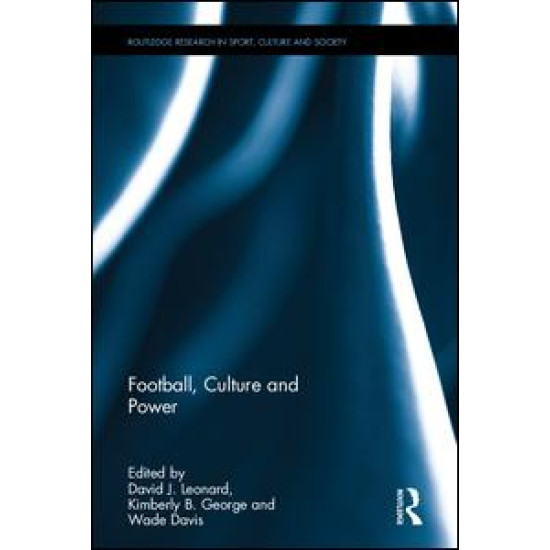 Football, Culture and Power Football, Culture and Power