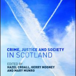 Crime, Justice and Society in Scotland