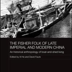 The Fisher Folk of Late Imperial and Modern China The Fisher Folk of Late Imperial and Modern China