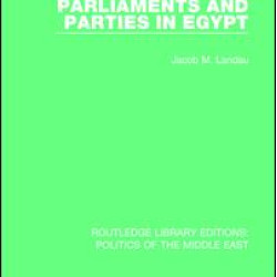 Parliaments and Parties in Egypt Parliaments and Parties in Egypt