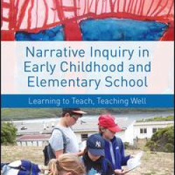 Narrative Inquiry in Early Childhood and Elementary School