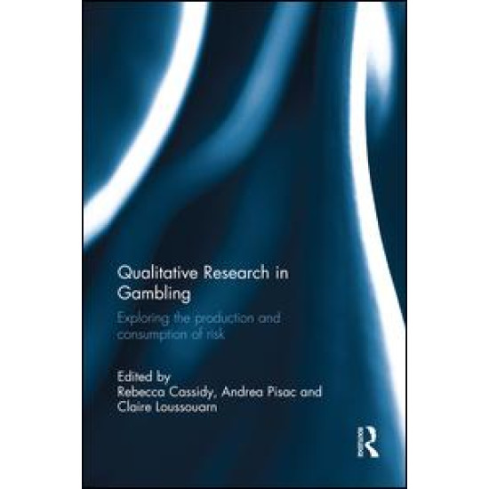 Qualitative Research in Gambling Qualitative Research in Gambling