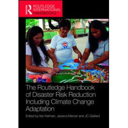 The Routledge Handbook of Disaster Risk Reduction Including Climate Change Adaptation The Routledge Handbook of Disaster Risk Reduction Including Climate Change Adaptation