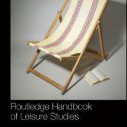Routledge Handbook of Leisure Studies Routledge Handbook of Leisure Studies