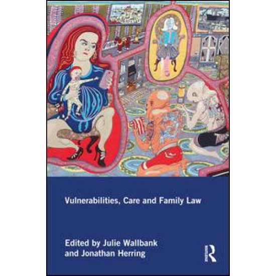 Vulnerabilities, Care and Family Law Vulnerabilities, Care and Family Law