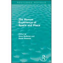 The Human Experience of Space and Place The Human Experience of Space and Place