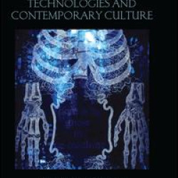 Corporeality, Medical Technologies and Contemporary Culture Corporeality, Medical Technologies and Contemporary Culture