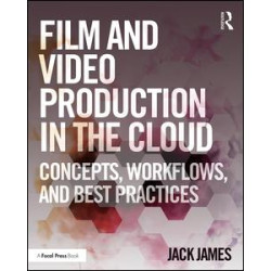 Film and Video Production in the Cloud Film and Video Production in the Cloud