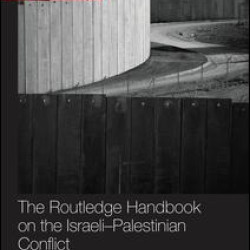 Routledge Handbook on the Israeli-Palestinian Conflict