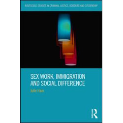 Sex Work, Immigration and Social Difference Sex Work, Immigration and Social Difference