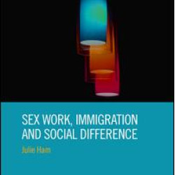 Sex Work, Immigration and Social Difference Sex Work, Immigration and Social Difference