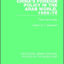 China's Foreign Policy in the Arab World, 1955-75