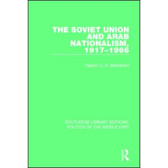 The Soviet Union and Arab Nationalism, 1917-1966