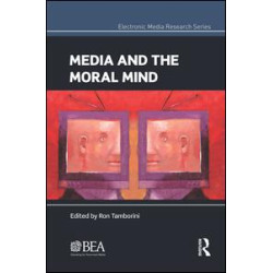 Media and the Moral Mind Media and the Moral Mind