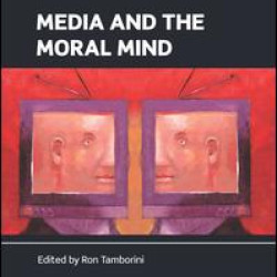 Media and the Moral Mind Media and the Moral Mind