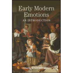 Early Modern Emotions Early Modern Emotions