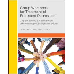 Group Workbook for Treatment of Persistent Depression Group Workbook for Treatment of Persistent Depression