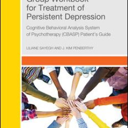 Group Workbook for Treatment of Persistent Depression Group Workbook for Treatment of Persistent Depression