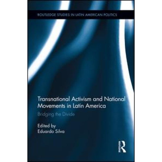 Transnational Activism and National Movements in Latin America Transnational Activism and National Movements in Latin America