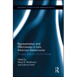 Representation and Effectiveness in Latin American Democracies Representation and Effectiveness in Latin American Democracies
