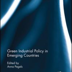 Green Industrial Policy in Emerging Countries Green Industrial Policy in Emerging Countries