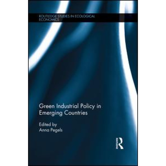 Green Industrial Policy in Emerging Countries Green Industrial Policy in Emerging Countries