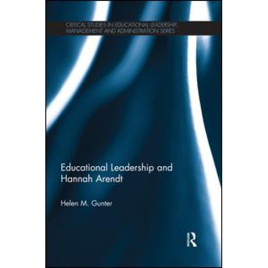 Educational Leadership and Hannah Arendt Educational Leadership and Hannah Arendt