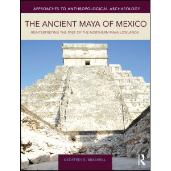 The Ancient Maya of Mexico