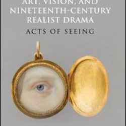 Art, Vision, and Nineteenth-Century Realist Drama Art, Vision, and Nineteenth-Century Realist Drama
