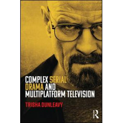 Complex Serial Drama and Multiplatform Television Complex Serial Drama and Multiplatform Television