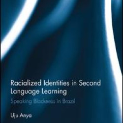 Racialized Identities in Second Language Learning Racialized Identities in Second Language Learning