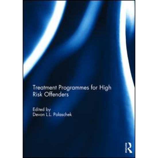 Treatment programmes for high risk offenders Treatment programmes for high risk offenders