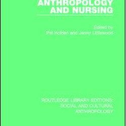 Anthropology and Nursing Anthropology and Nursing