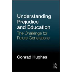 Understanding Prejudice and Education Understanding Prejudice and Education