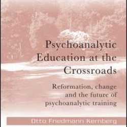 Psychoanalytic Education at the Crossroads Psychoanalytic Education at the Crossroads