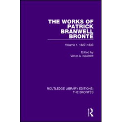 The Works of Patrick Branwell Brontë The Works of Patrick Branwell Brontë