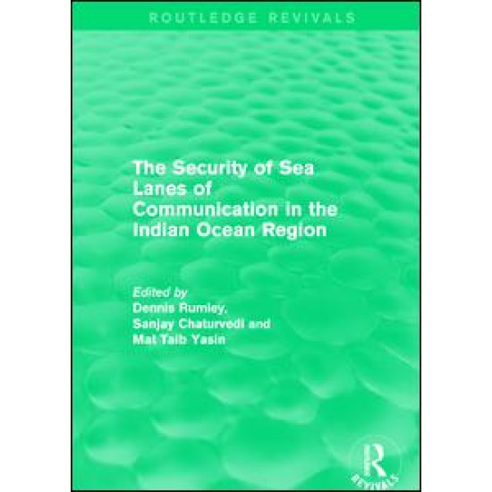 The Security of Sea Lanes of Communication in the Indian Ocean Region The Security of Sea Lanes of Communication in the Indian Ocean Region