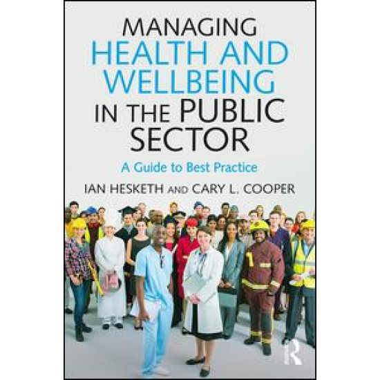 Managing Health and Wellbeing in the Public Sector Managing Health and Wellbeing in the Public Sector