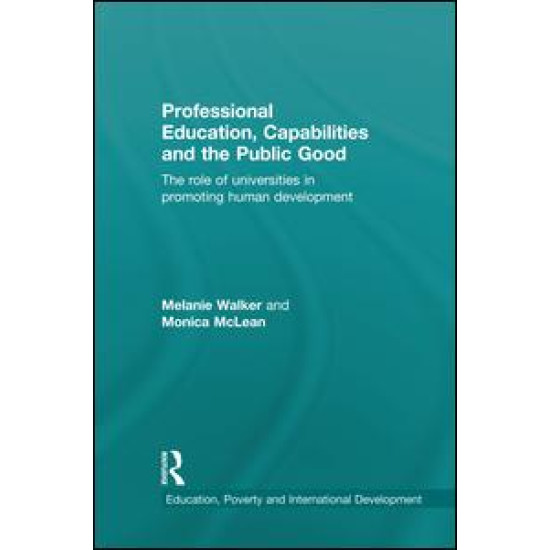 Professional Education, Capabilities and the Public Good Professional Education, Capabilities and the Public Good