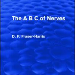 The A B C of Nerves (Psychology Revivals) The A B C of Nerves (Psychology Revivals)