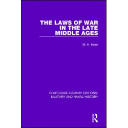 The Laws of War in the Late Middle Ages The Laws of War in the Late Middle Ages