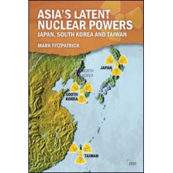 Asia's Latent Nuclear Powers Asia's Latent Nuclear Powers