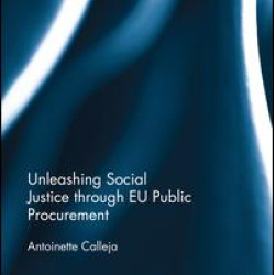 Unleashing Social Justice through EU Public Procurement Unleashing Social Justice through EU Public Procurement